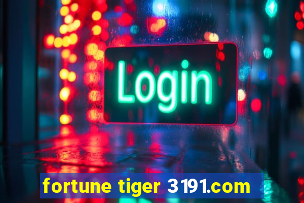 fortune tiger 3191.com